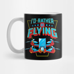 I'd Rather Be Flying Drone Pilot Mug